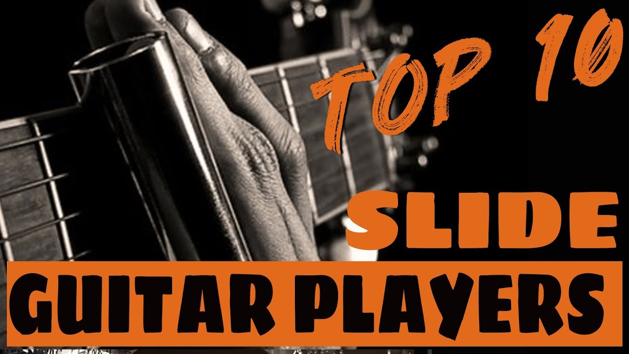 Top 10 Slide guitar players of all times