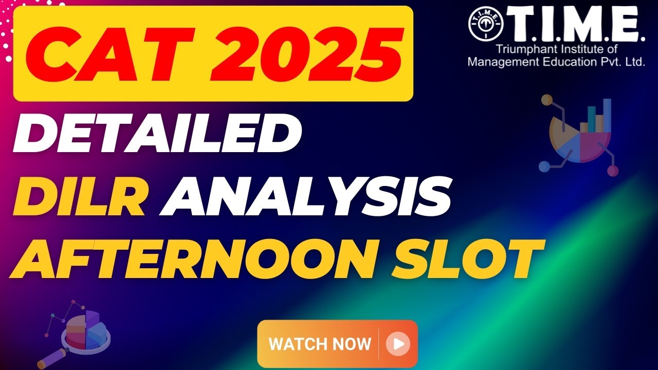 Detailed DILR Analysis - CAT 25 Afternoon Slot (Slot 2) | TIME 4 CAT - MBA