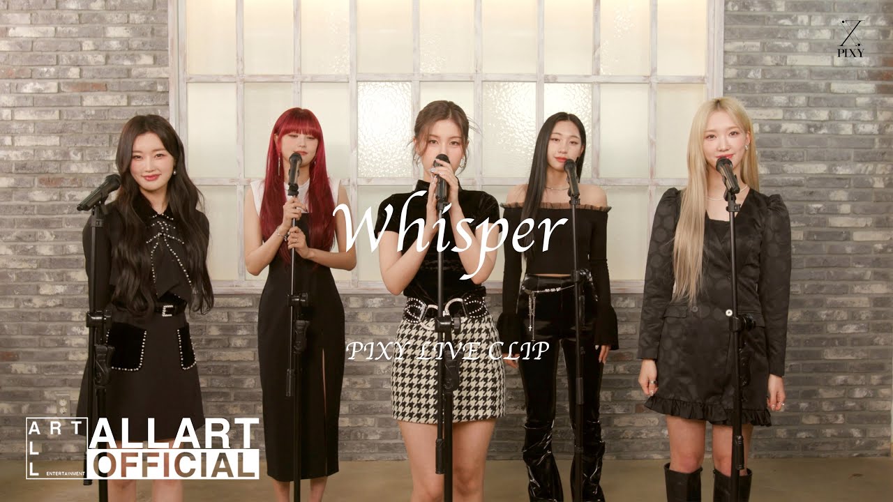 PIXY(픽시) - '귓속말 (Whisper)' LIVE CLIP​