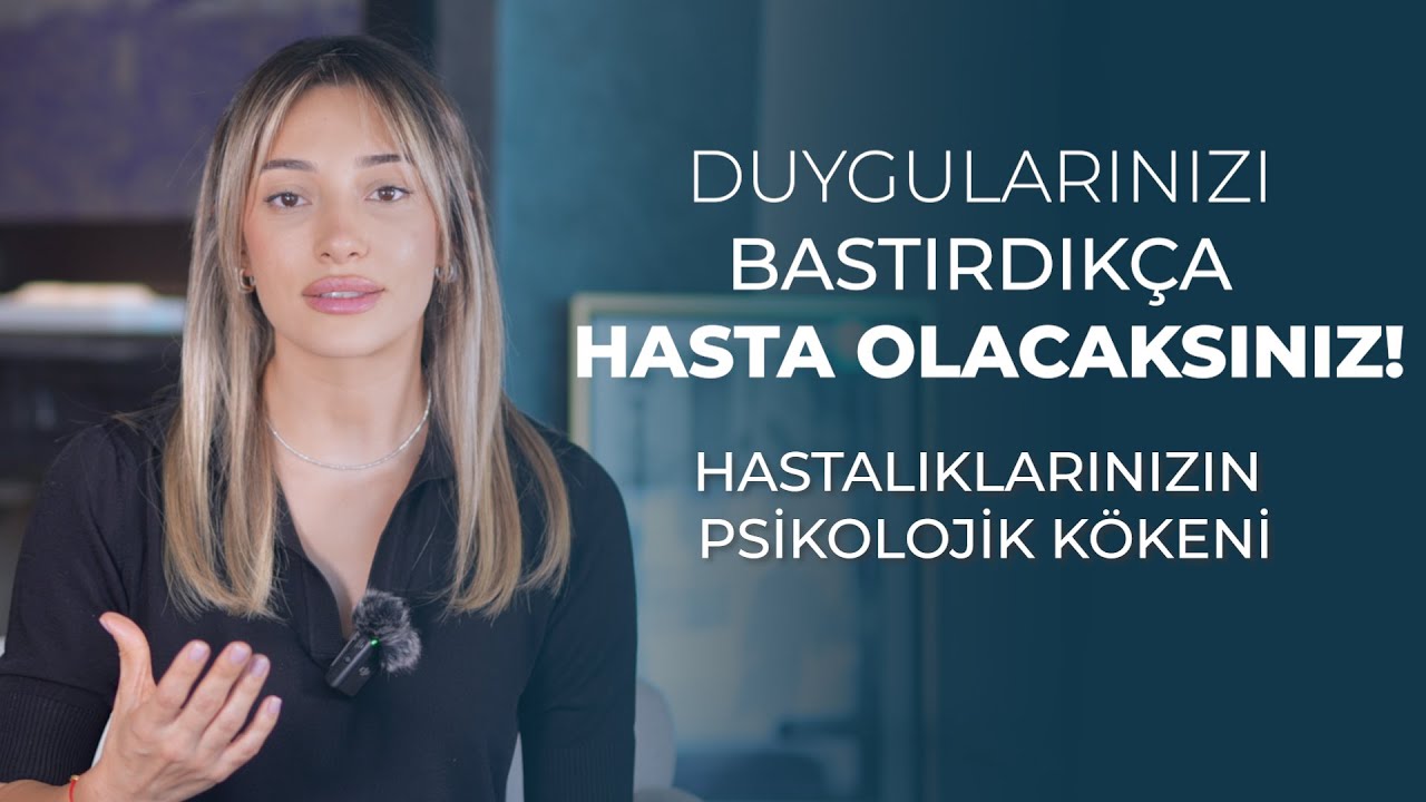 Duygularınızı Bastırdıkça Hasta Olacaksınız!