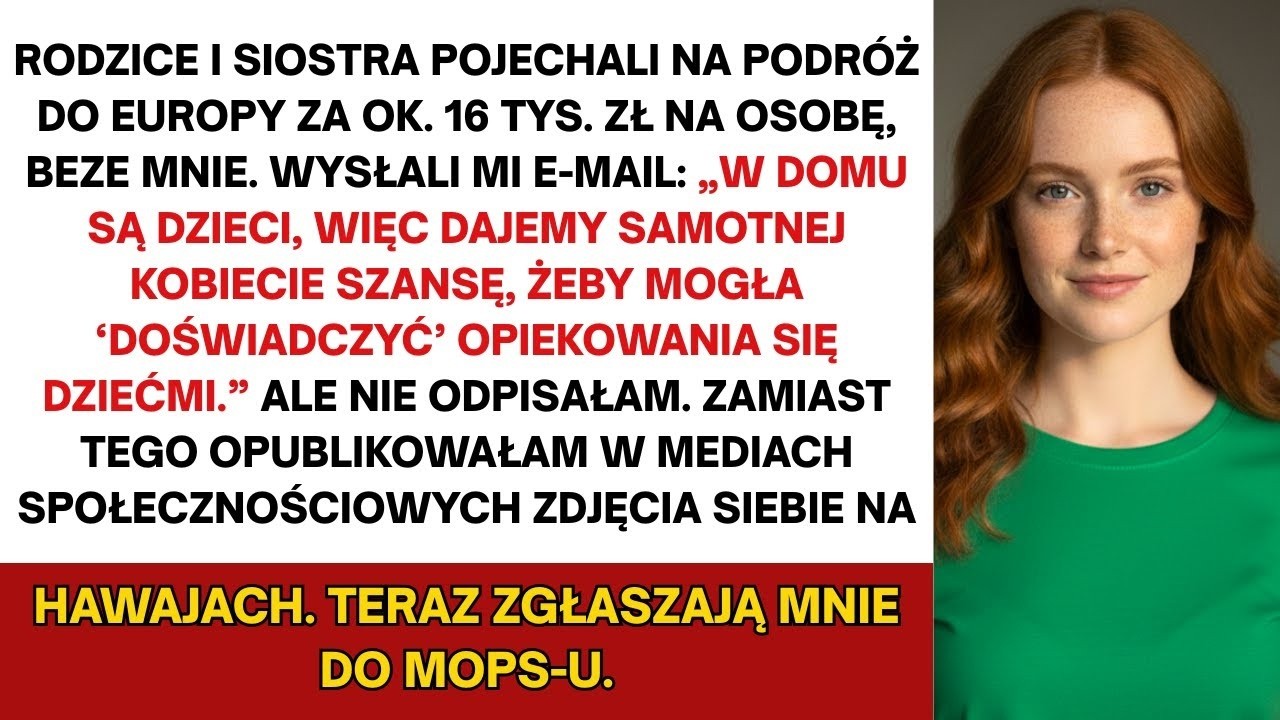 Rodzice i siostra wyjechali do Europy, zmuszając mnie do opieki nad 2 siostrzeńcami bez mojej zgody