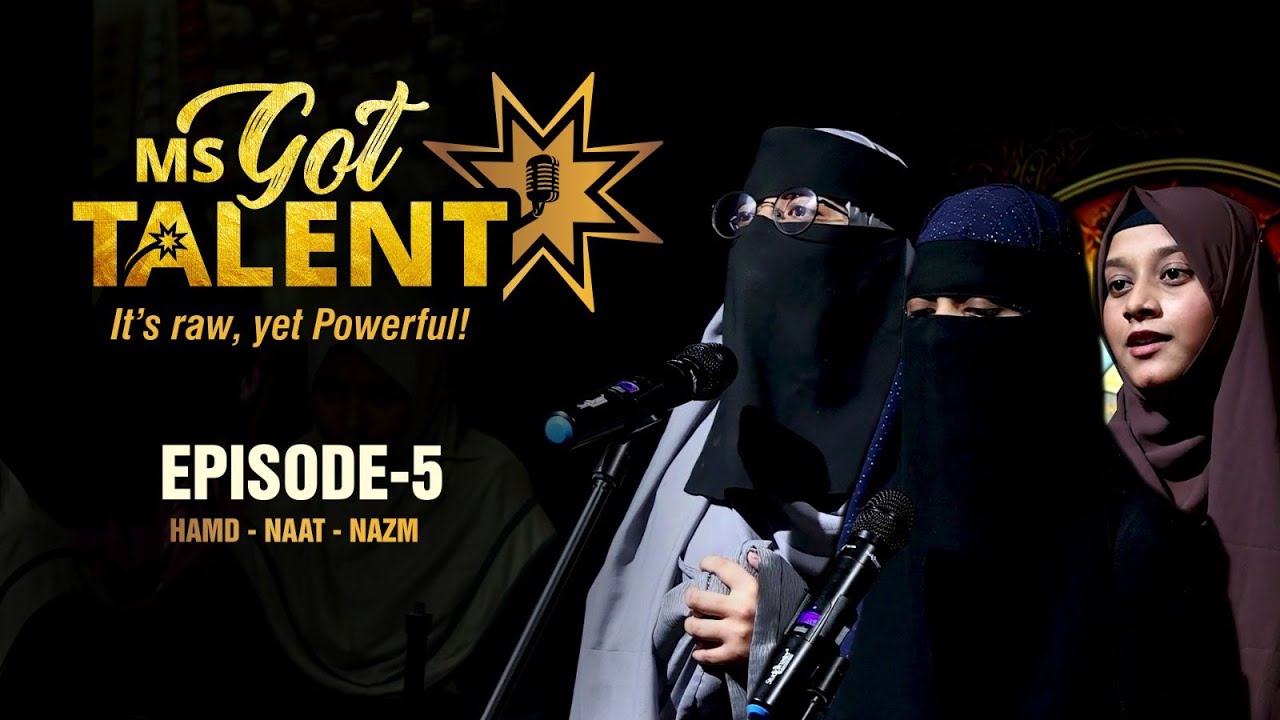 MS GOT TALENT II Hamd Naat Nazm II Episode 5