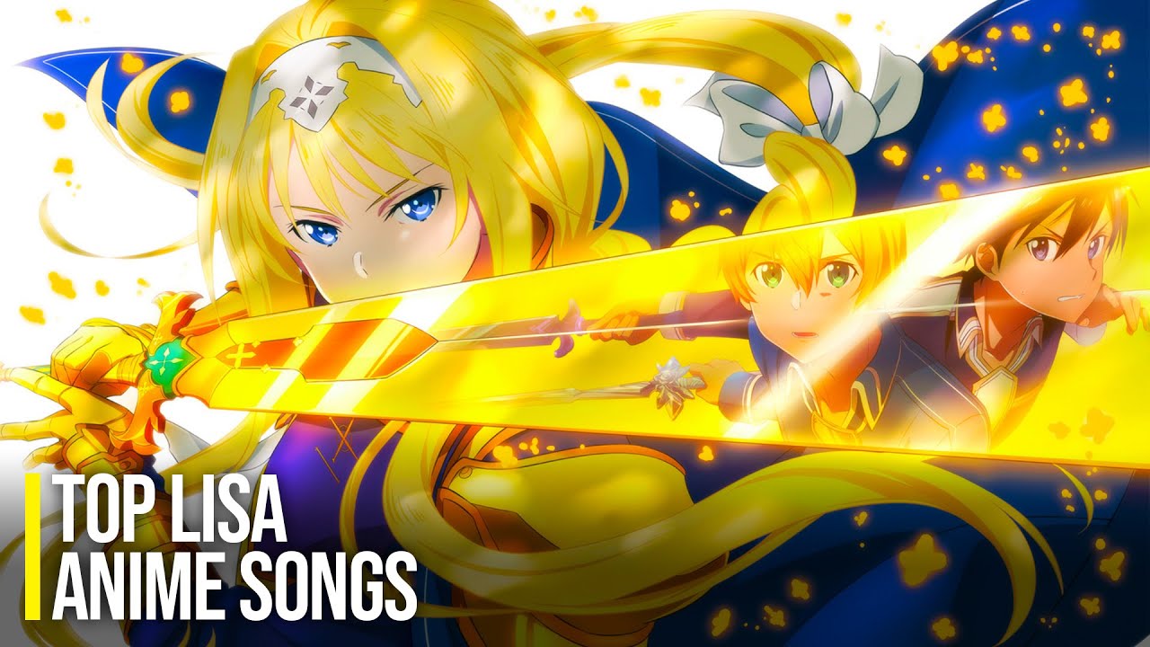 My Top LiSA Anime Openings & Endings