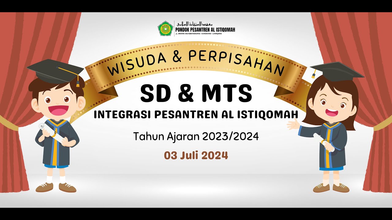 LIVE WISUDA SD & MTS INTEGRASI PESANTREN AL ISTIQOMAH | PONDOK PESANTREN AL ISTIQOMAH