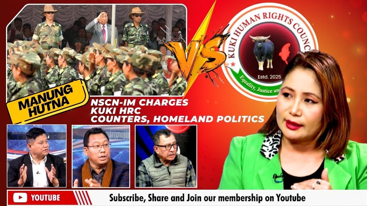 NSCN-IM CHARGES KUKI HRC COUNTERS, HOMELAND POLITICS on MANUNG HUTNA    | 19 FEB 2026