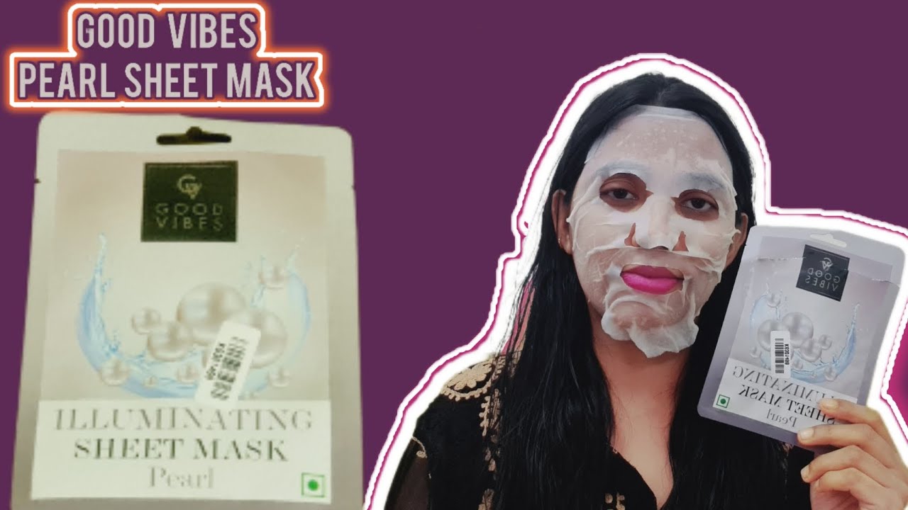 Good Vibes Pearl Illuminating Sheet Mask Review | For Glowy Skin | Beauty Tips By Mahira