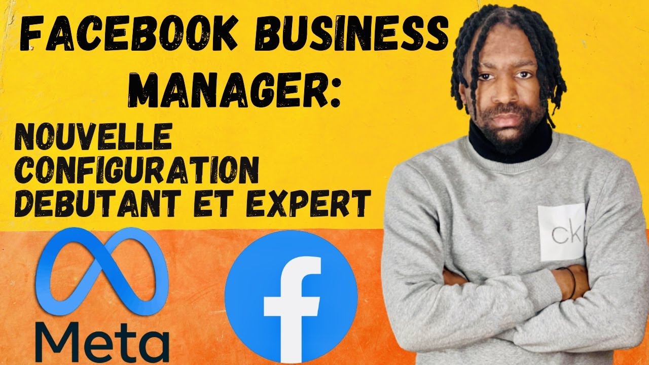 BUSINESS MANAGER FACEBOOK : COMMENT CREER ET CONFIGURER