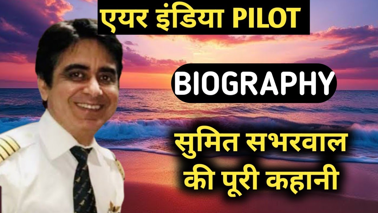 Captain Sumit Sabharwal Biography | Air India Pilot Lifestyle,Life Story,Wiki,Interview,Photos,Wife