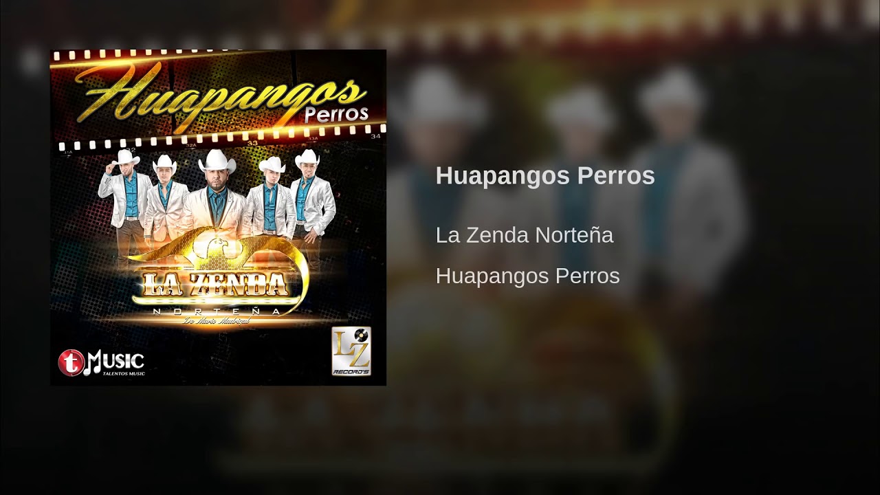 La Zenda Nortena -  Huapangos Perros