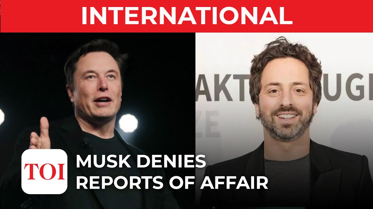Elon Musk denies reports of affair with google co-founder Sergey Brin's wife