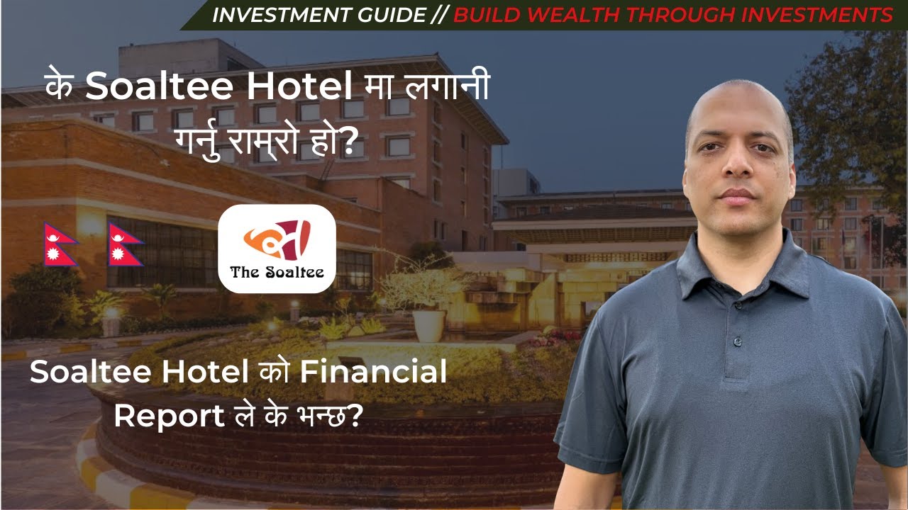 Soaltee Hotel को Share कहिले किन्दा ठीक हुन्छ? NEPSE मा अब पैसा नडुबाउने तरिका के हो?