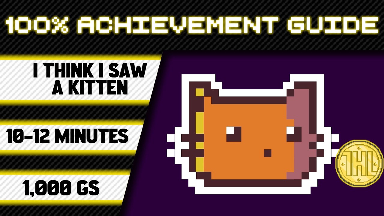 I Think I Saw a Kitten: прохождение на 100% достижений * 1000GS за 10-12 минут *