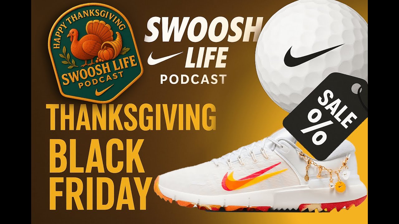 The Swoosh Life Podcast | Episode 85: Thanksgiving and Black Friday Preview