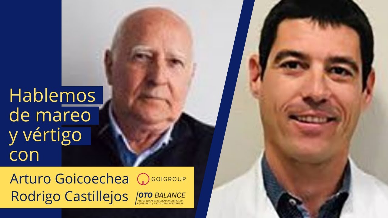 Hablemos sobre MAREO Y VÉRTIGO con Arturo Goicoechea y Rodrigo Castillejos