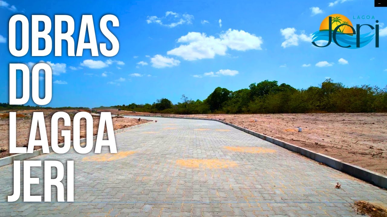 Lagoa Jeri Loteamento - [80% Pronto]  Atualização de Obras 08/2024