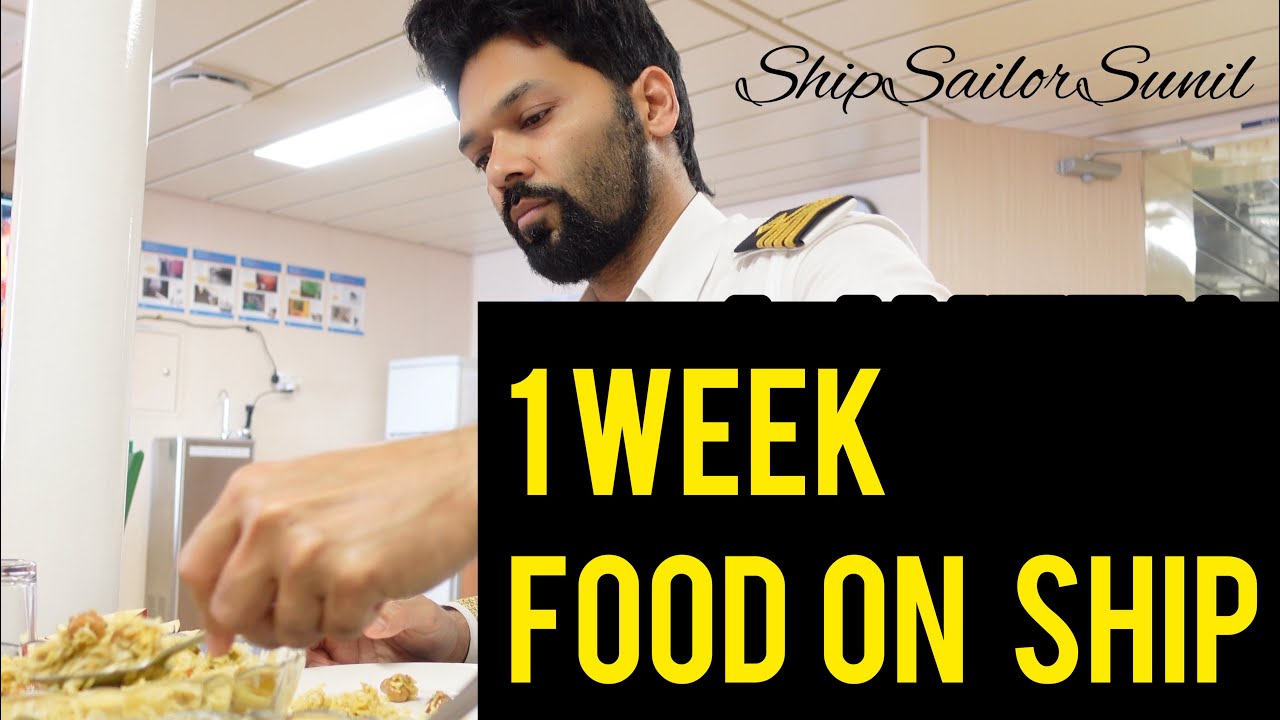 Food on Ship 1 Week/Shipsailorsunil
