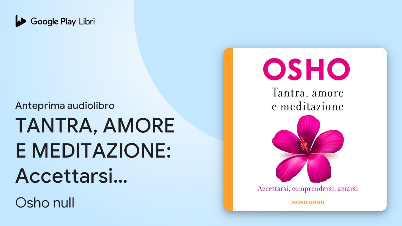 TANTRA, AMORE E MEDITAZIONE: Accettarsi,… di Osho null · Anteprima audiolibro