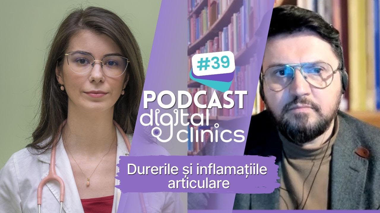 Podcast #39 Durerile și inflamațiile articulare