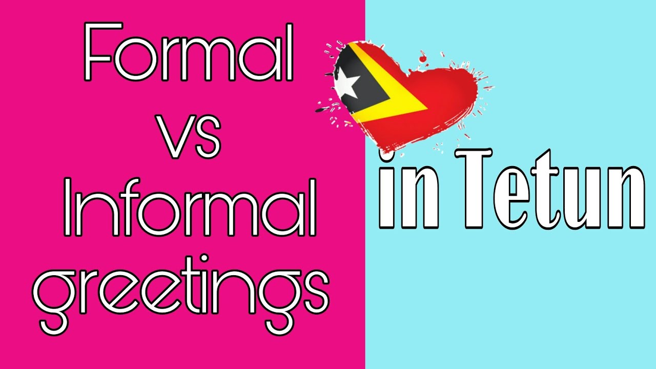 Formal and informal greetings in Tetun