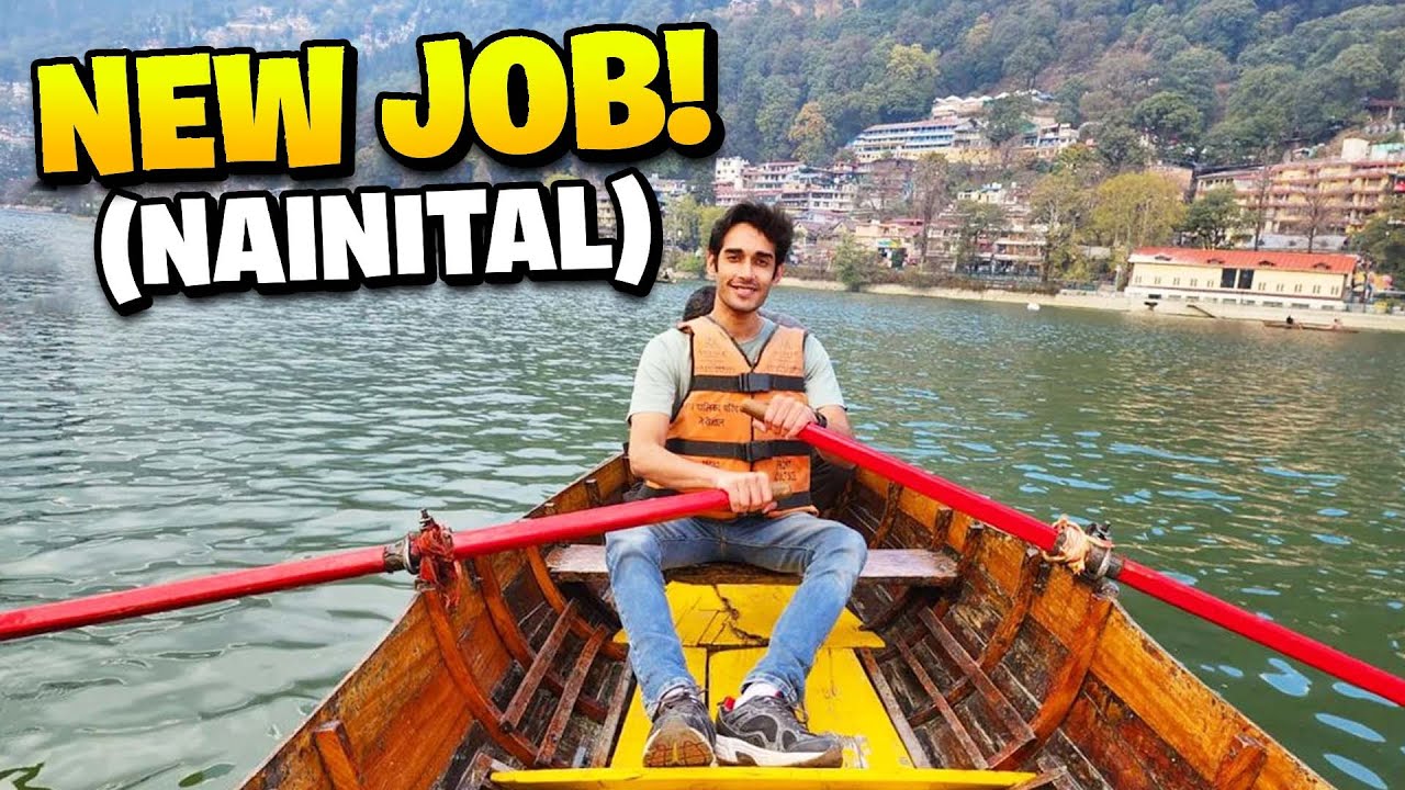 I GOT A NEW JOB IN NAINITAL | DAY #2