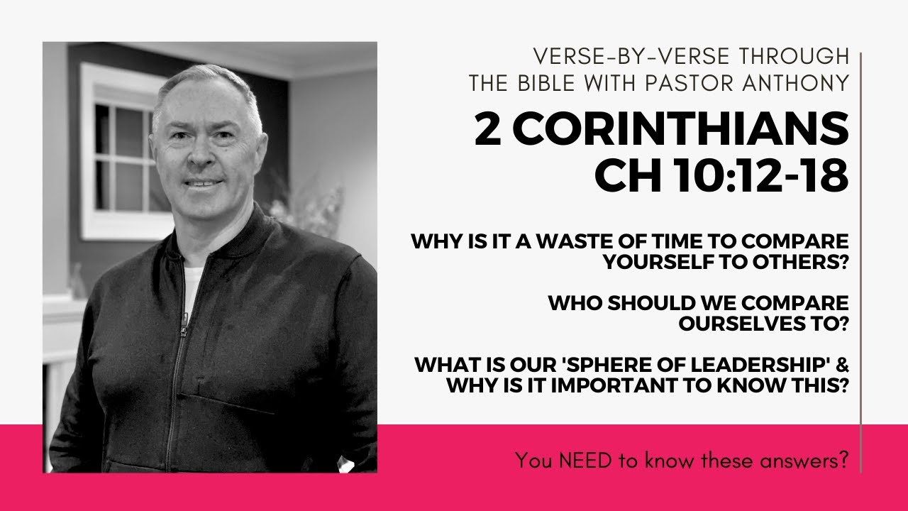 2 Corinthians 10:12-18 Why is it a waste of time to compare ourselves to others?