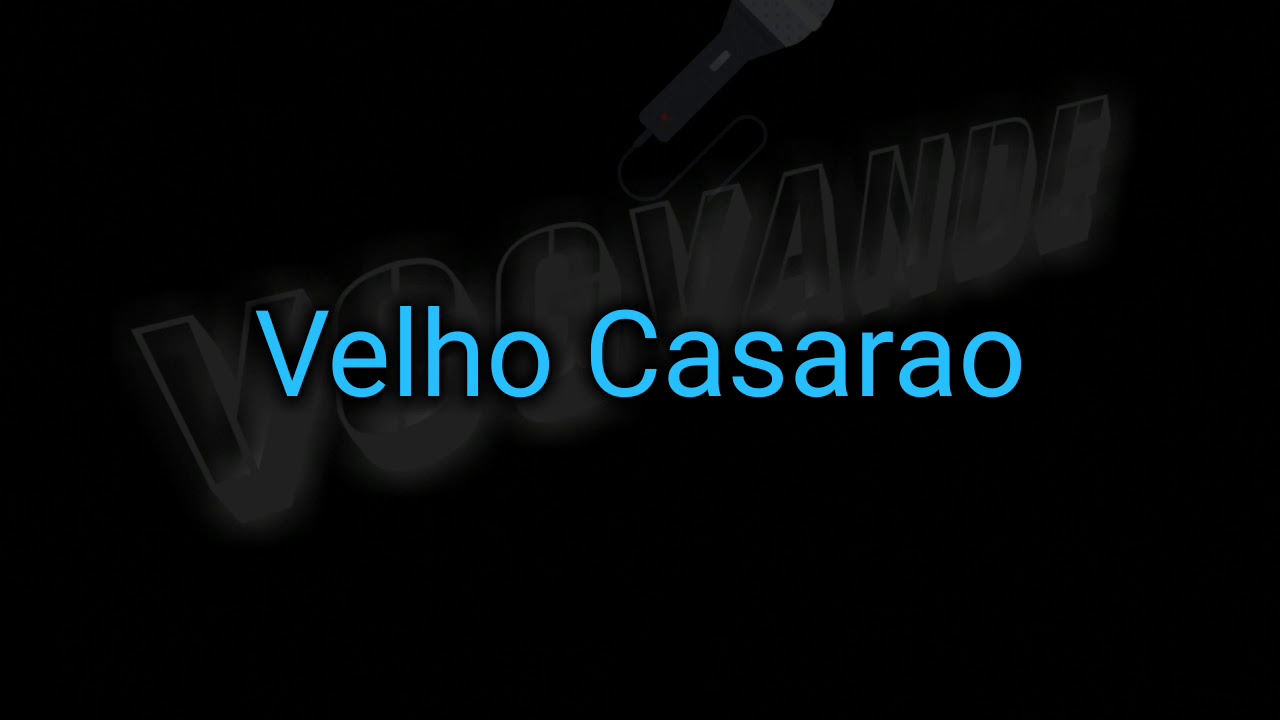 KARAOKÊ VELHO CASARÃO Teixeirinha