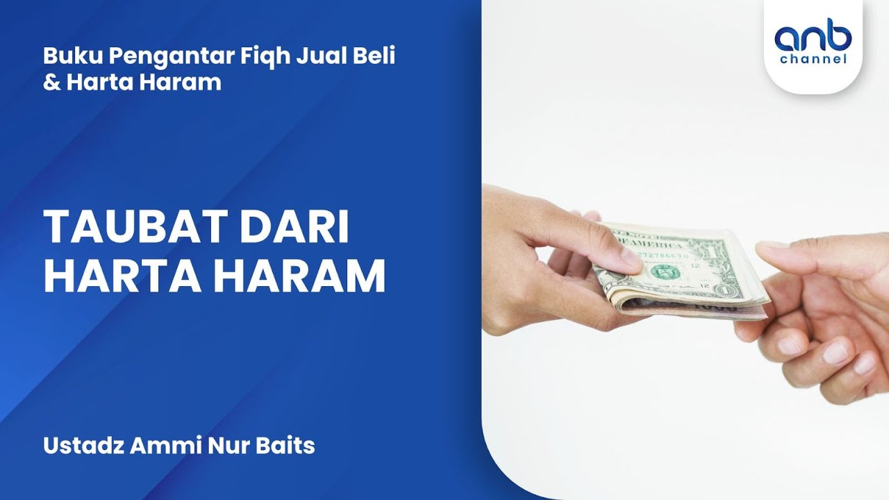 Taubat Dari Harta Haram | Ustadz Ammi Nur Baits