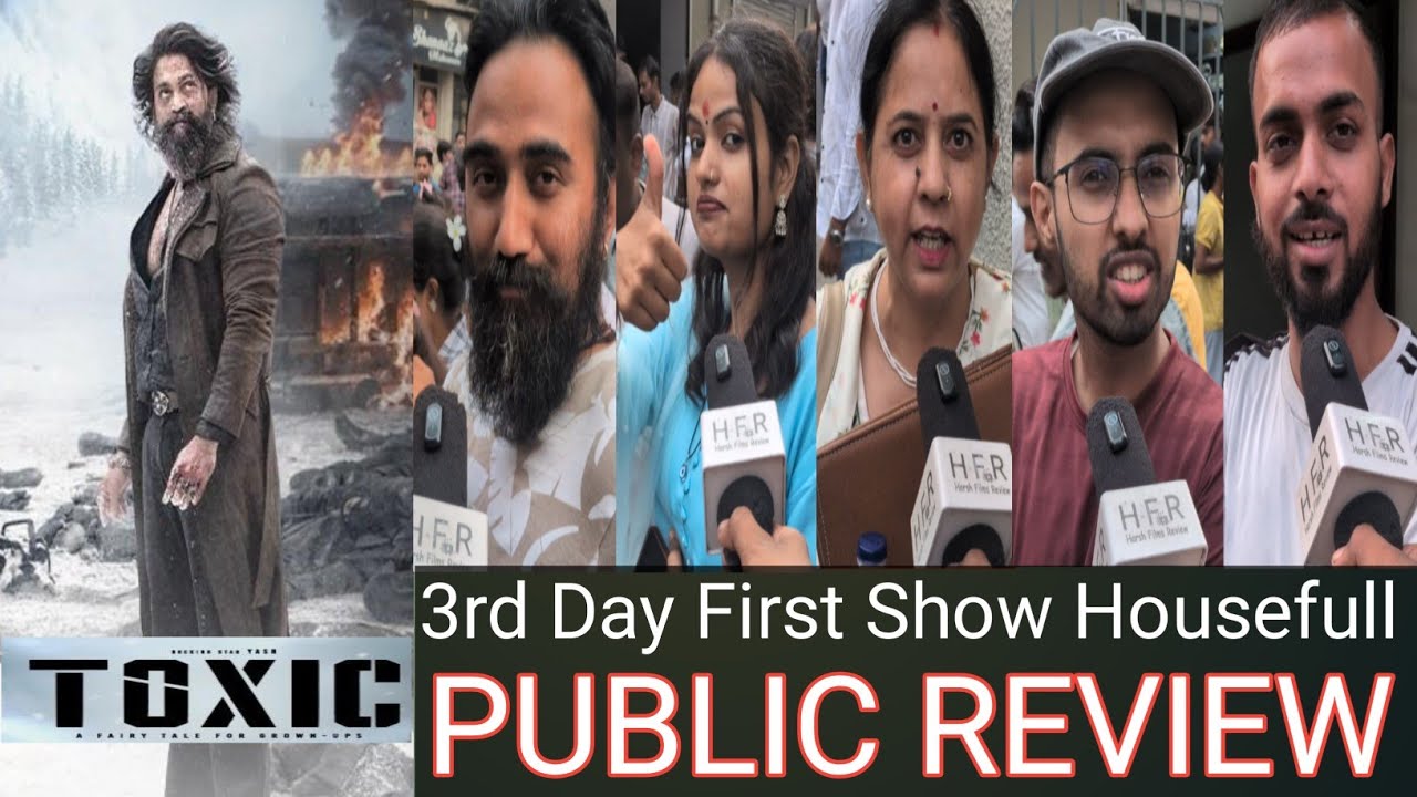 Toxic Public Review 3rd Day First Show Housefull || Yash || Toxic Crazy Public Reaction 3rd Day 