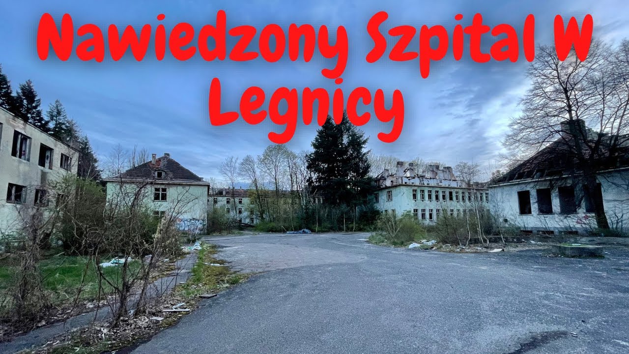 Nawiedzony Szpital W Legnicy
