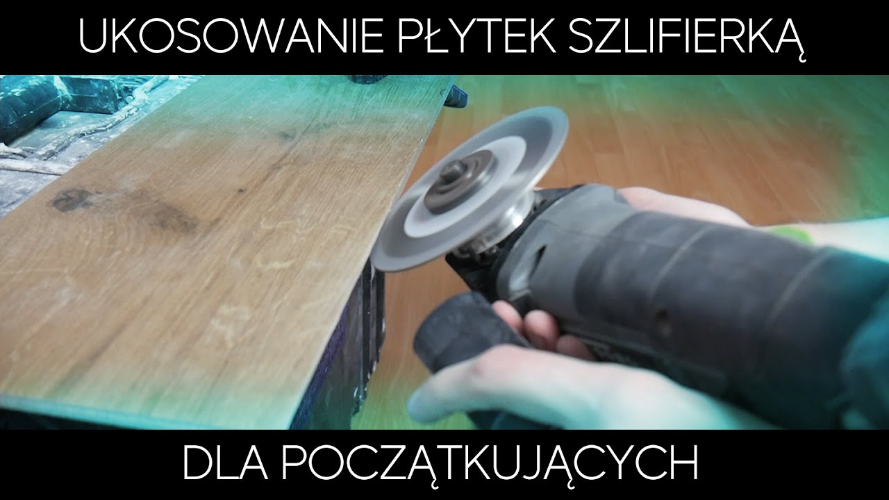 Ukosowanie płytek szlifierką - Poradnik dla początkujących.