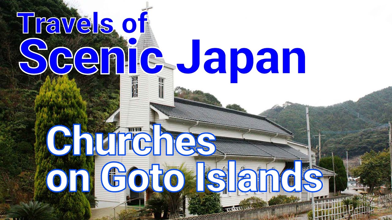 295 Churches on Goto Islands in Nagasaki Prefecture / Travels of Scenic Japan / Tabiator