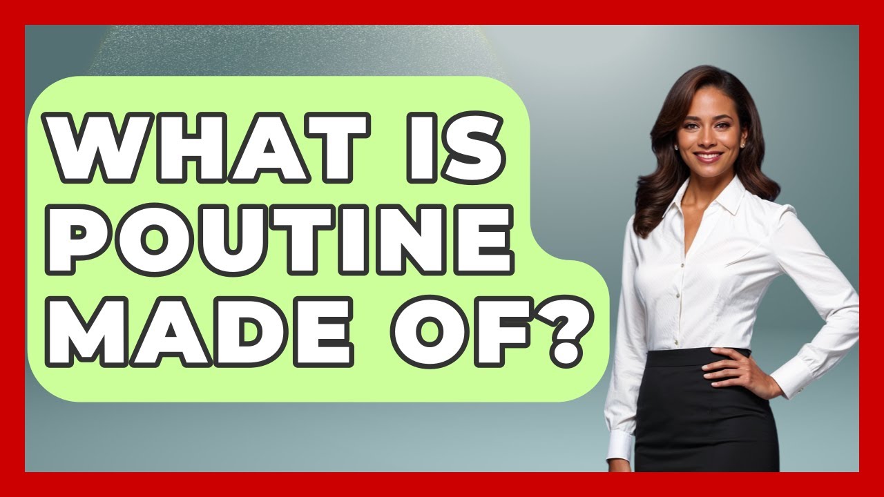What Is Poutine Made Of? | Best Eats Worldwide