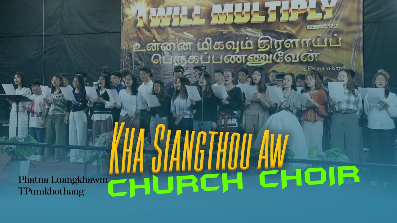 ZCA CHURCH CHOIR Kha Siangthou Aw - Phatna Luangkhawm: T Pumkhothang