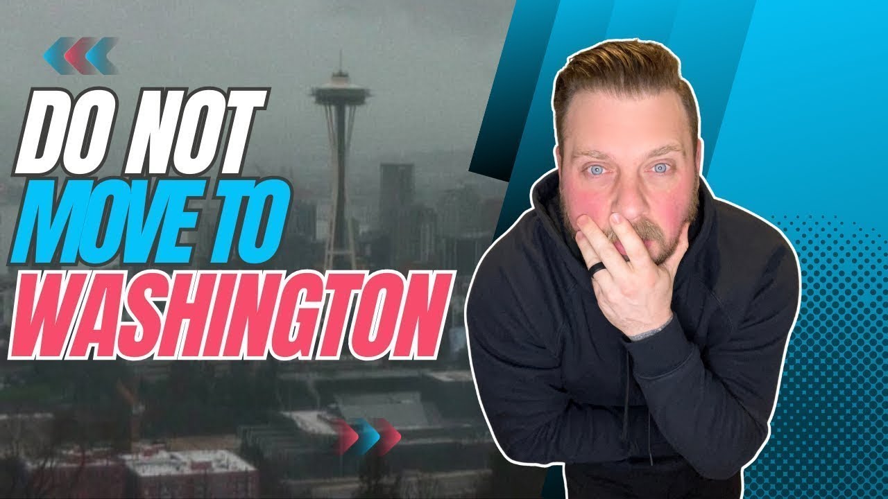 DO NOT MOVE TO WASHINGTON | My Reasons Exposed