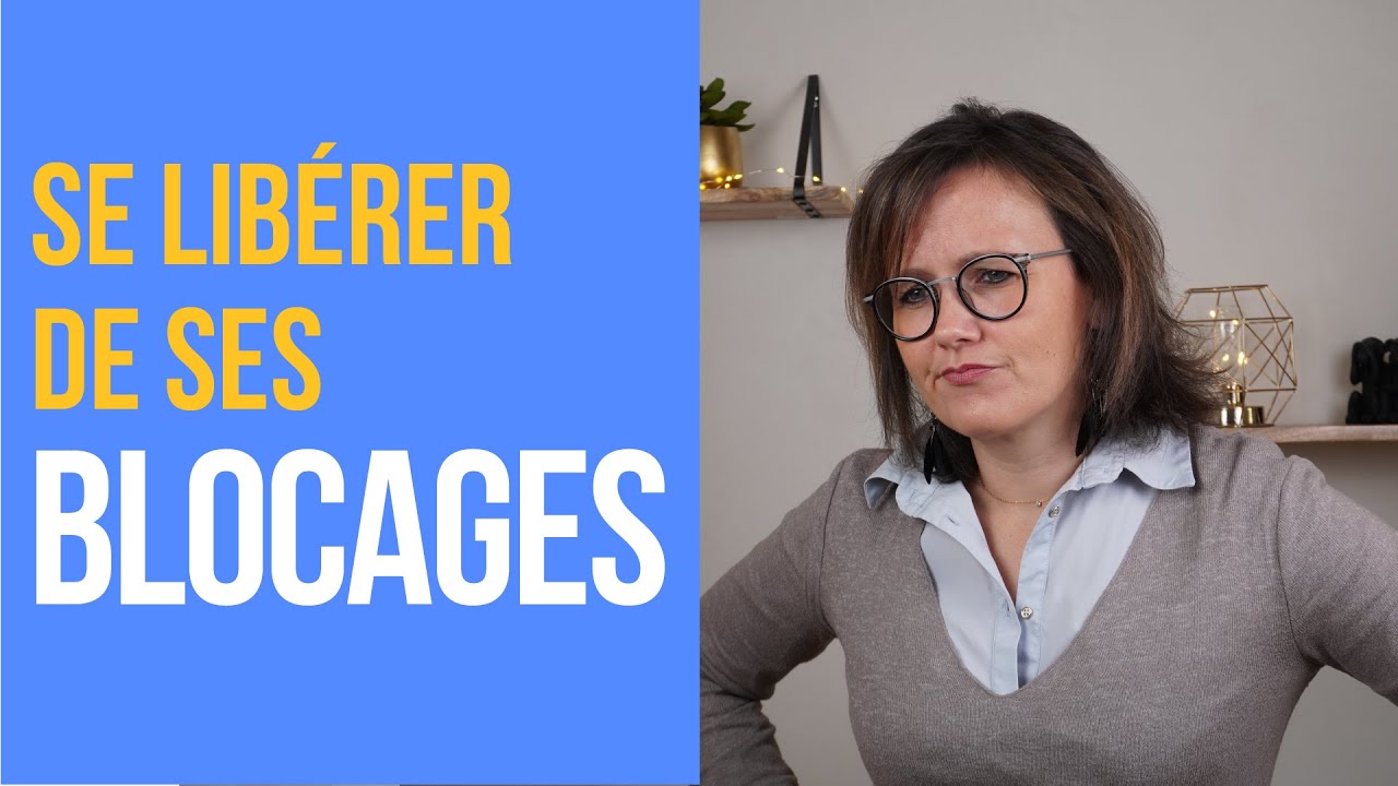 Comment lever les blocages émotionnels