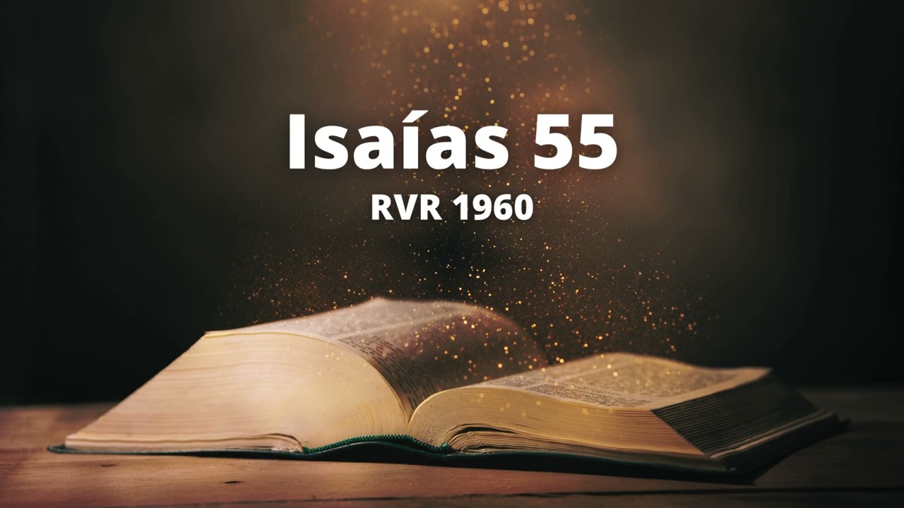 Isa&iacute;as 55 - Reina Valera 1960 (Biblia en audio)