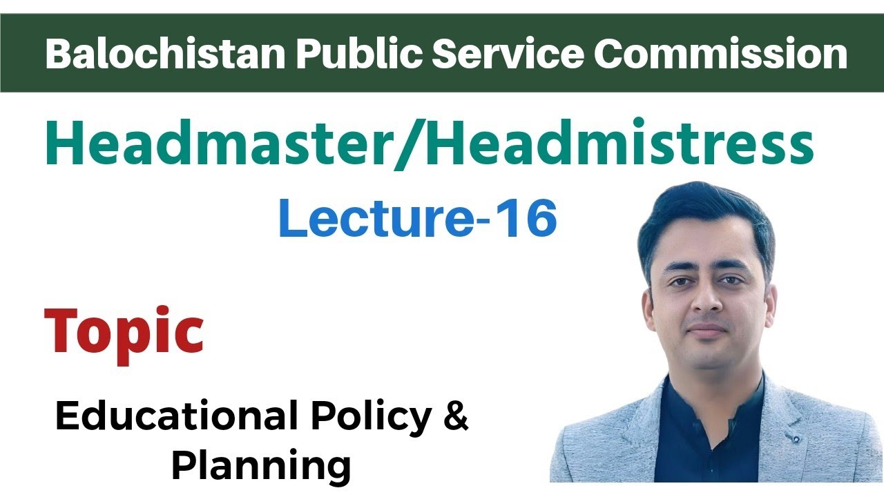 Lec 16 BPSC Headmaster, Headmistress Session || Educational policy and  planning