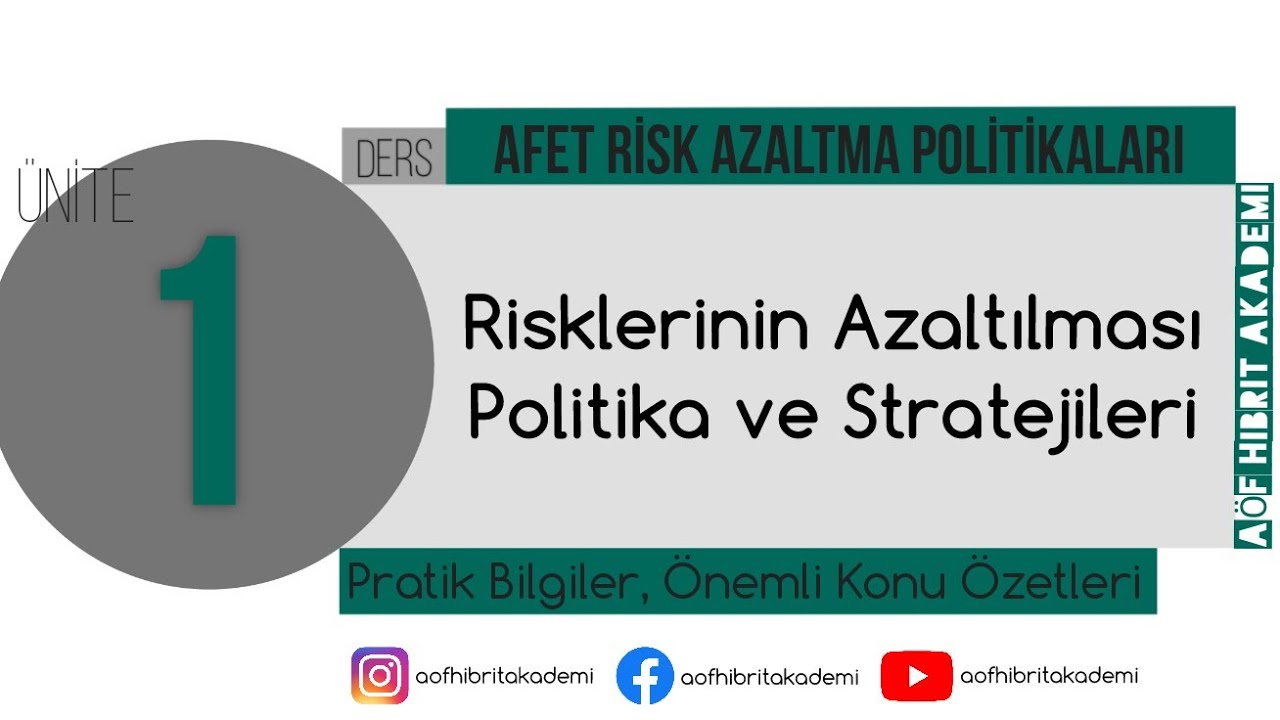 AÖF - Afet Risk Azaltma Politikaları Dersi 1. Ünite - Acil Durum ve Afet Yönetimi Bölümü