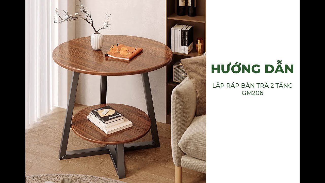 HƯỚNG DẪN LẮP R&Aacute;P B&Agrave;N TR&Agrave; 2 TẦNG GM206