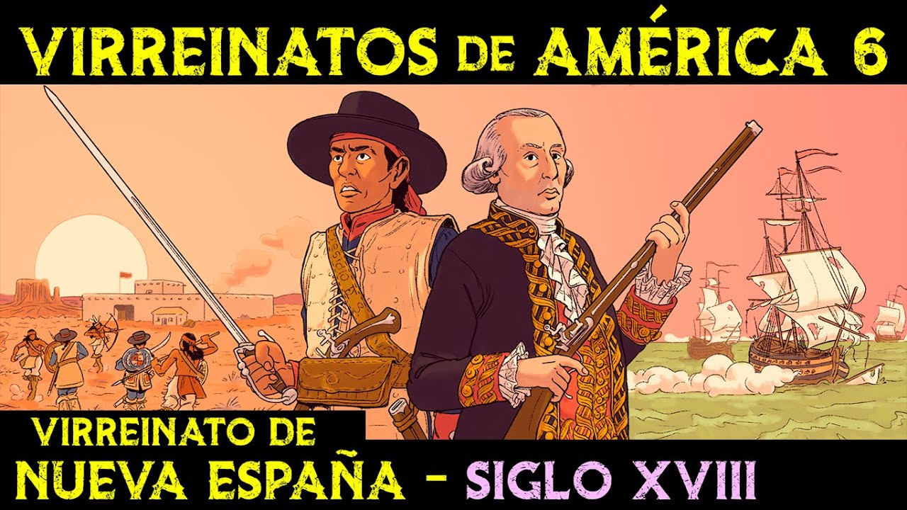 VIRREINATO de NUEVA ESPA&Ntilde;A - Siglo XVIII - Reformas Borb&oacute;nicas 🌎 Historia VIRREINATOS AM&Eacute;RICA ep.6