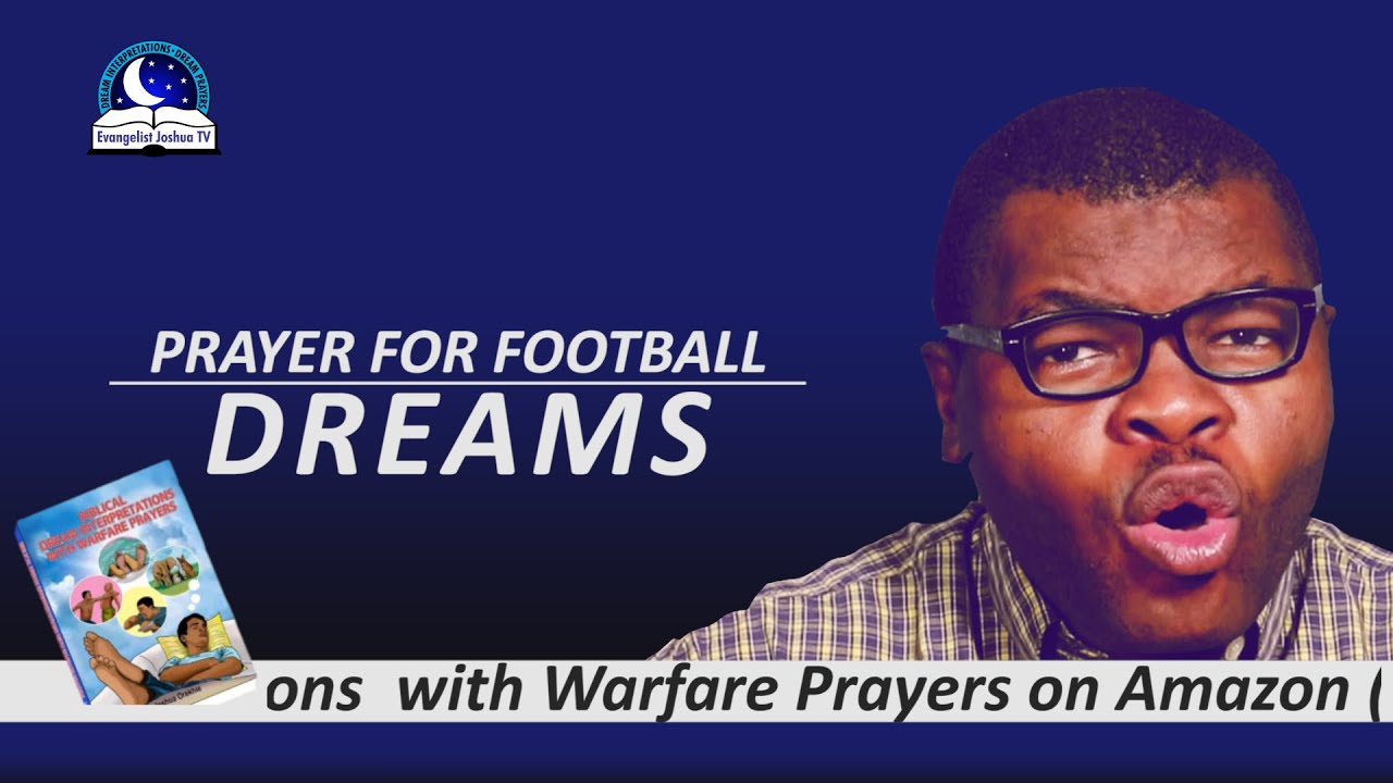 Prayer For Football Dreams - Playing Football Dream Meaning