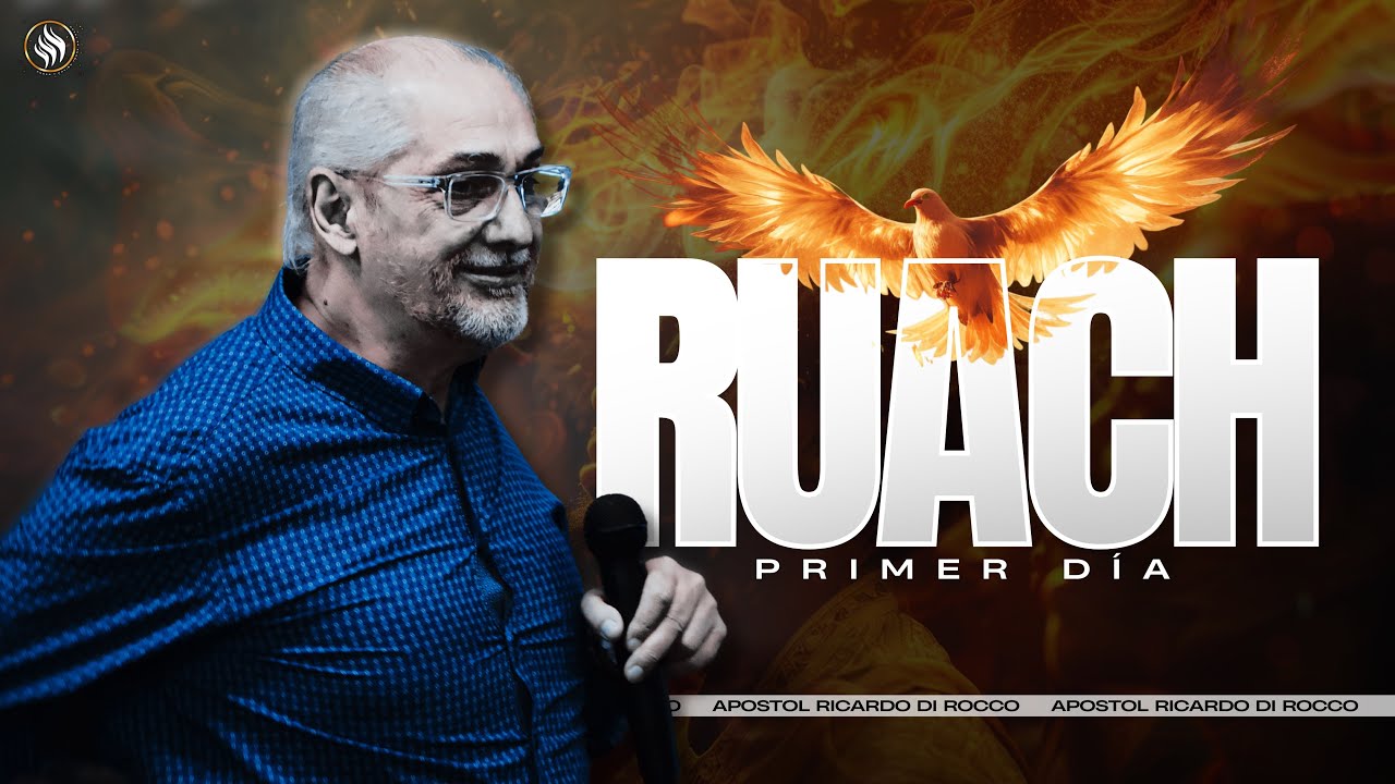 Apostol Ricardo Di Rocco | RUACH Dia 1