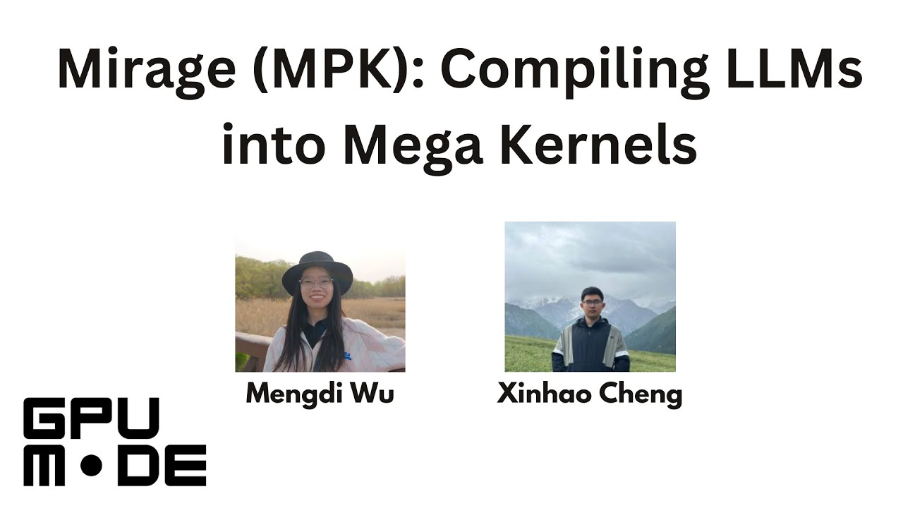 Lecture 79 Mirage (MPK): Compiling LLMs into Mega Kernels