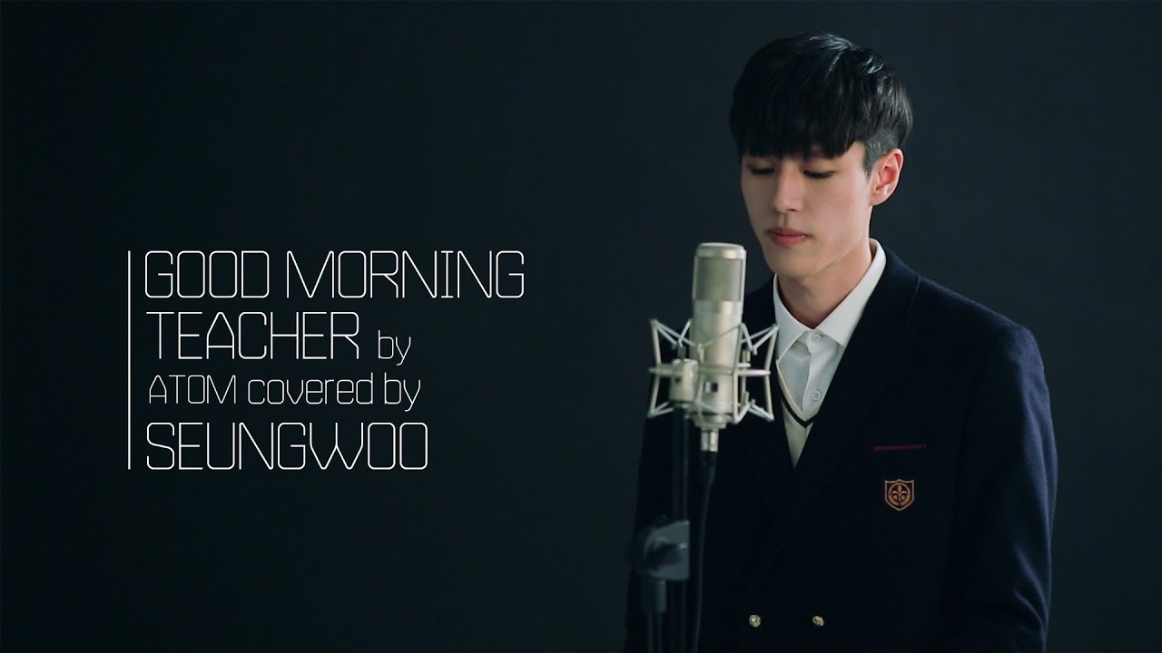 [Thai into Korean] Good Morning Teacher - Atom (Cover by 승우)