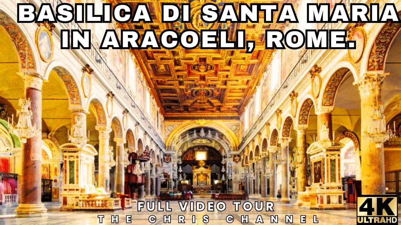 BASILICA DI SANTA MARIA IN ARACOELI: The Church of the People, between Art and curiosity (4K HD)