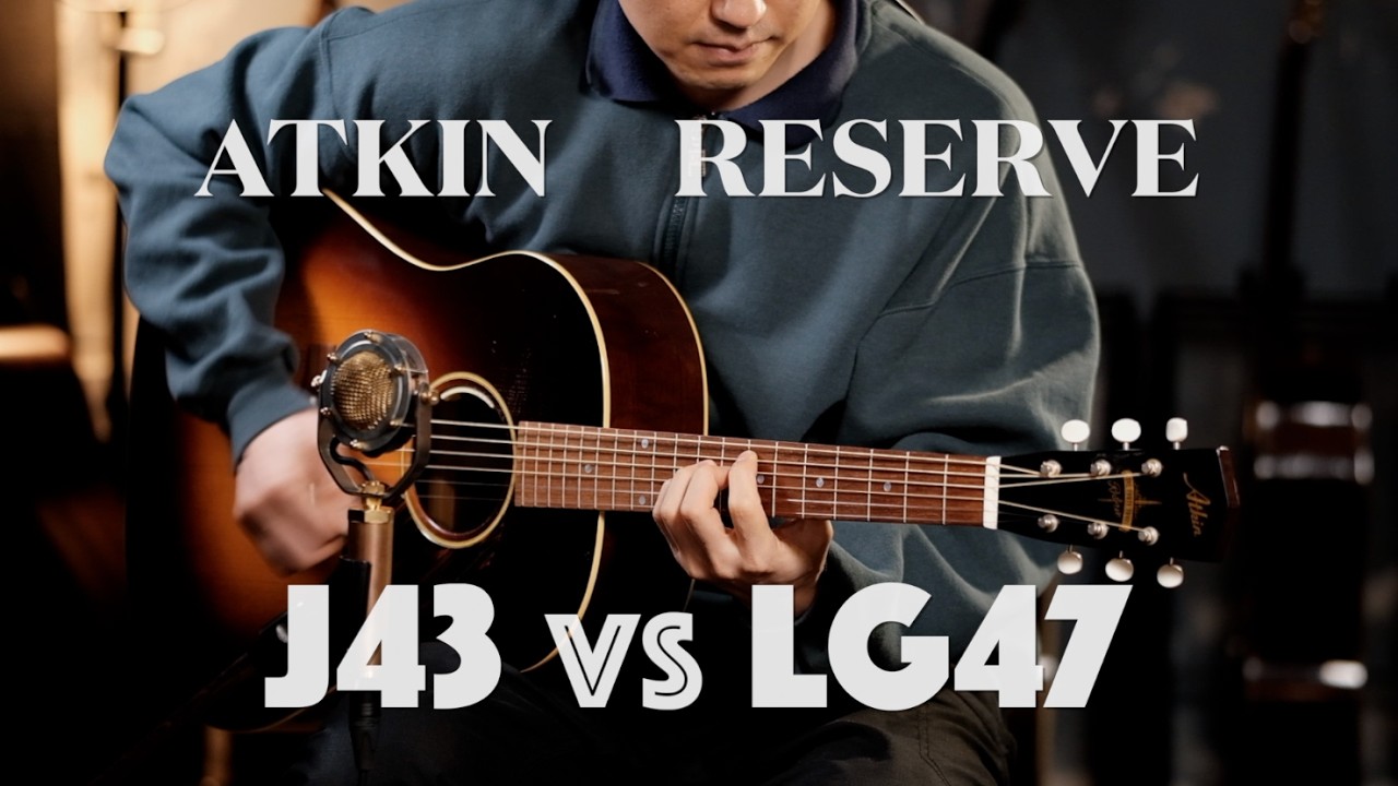 [비교] Atkin Guitars: J43 Reserve vs LG47 Reserve