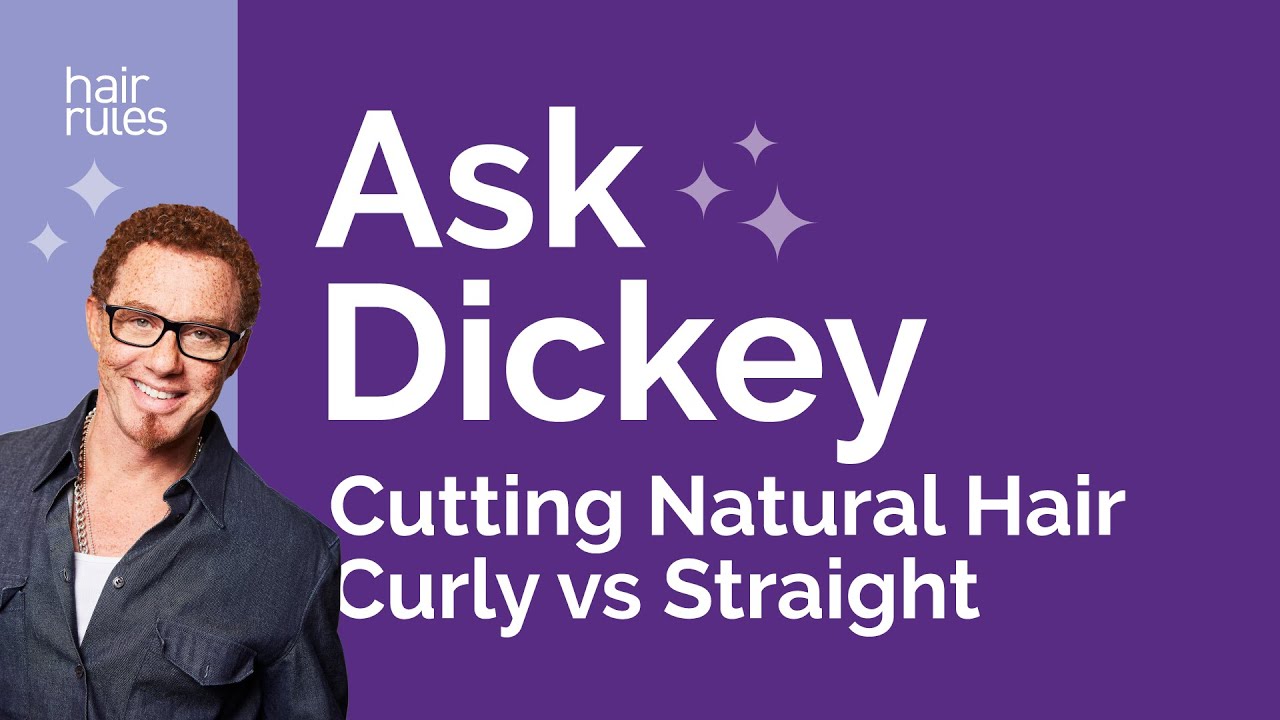 Ask Dickey! E24: Cutting Natural Hair Curly vs. Straight