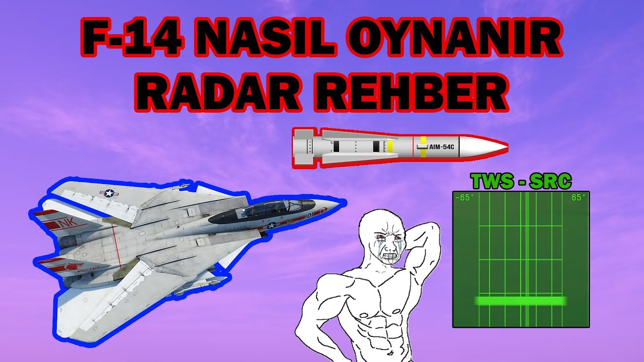 TWS-SRC Radar Rehberi. F-14'ler Nasıl Oynanır? [Aim-54/Fakour-90/Fox-3] / War Thunder Türkçe