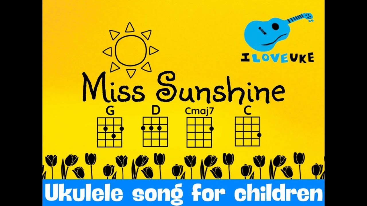 ILOVEUKE: MISS SUNSHINE - 4 chord ukulele playalong song - advanced level