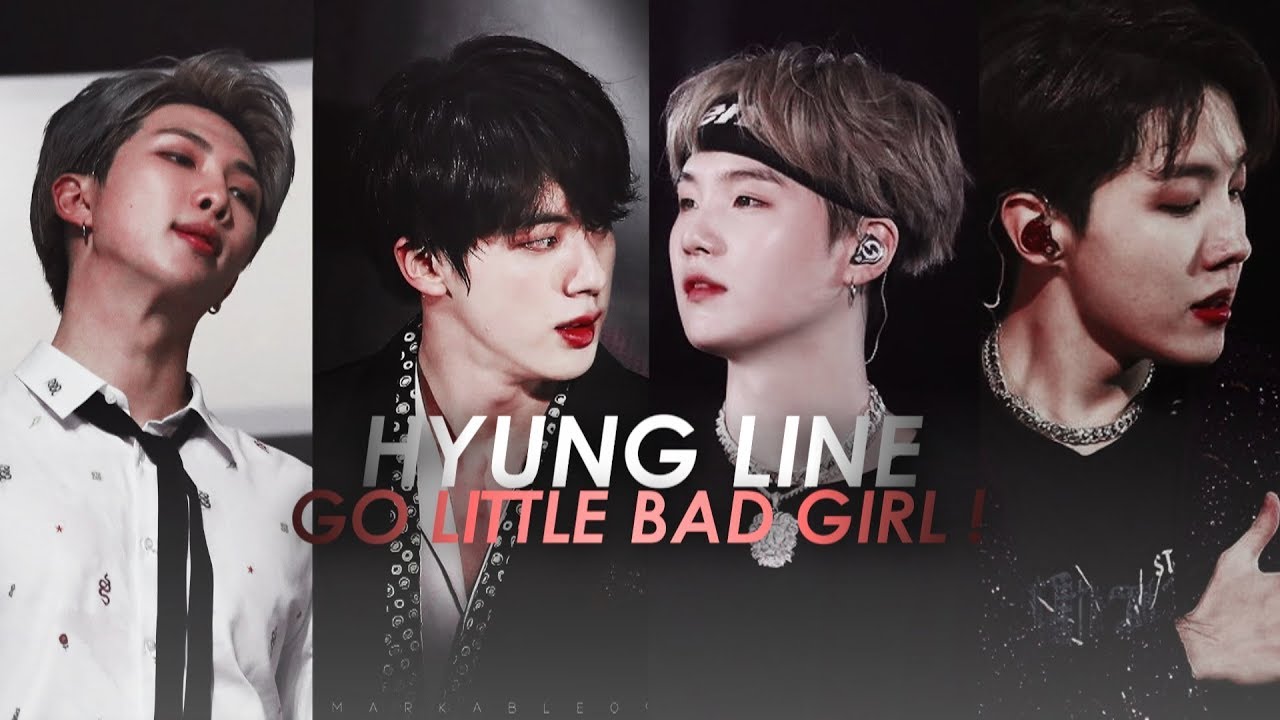 BTS ● HYUNG LINE ❝GO LITTLE BAD GIRL❞